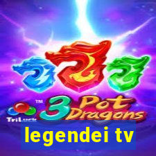 legendei tv